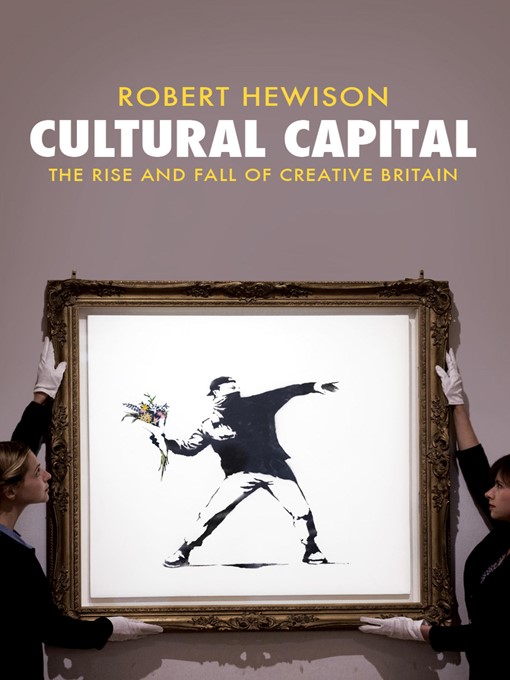 Title details for Cultural Capital by Robert Hewison - Available